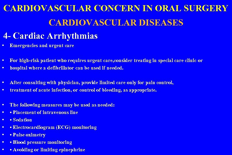 CARDIOVASCULAR CONCERN IN ORAL SURGERY CARDIOVASCULAR DISEASES 4 - Cardiac Arrhythmias • Emergencies and