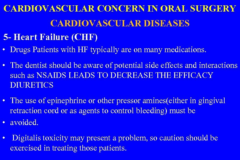 CARDIOVASCULAR CONCERN IN ORAL SURGERY CARDIOVASCULAR DISEASES 5 - Heart Failure (CHF) • Drugs