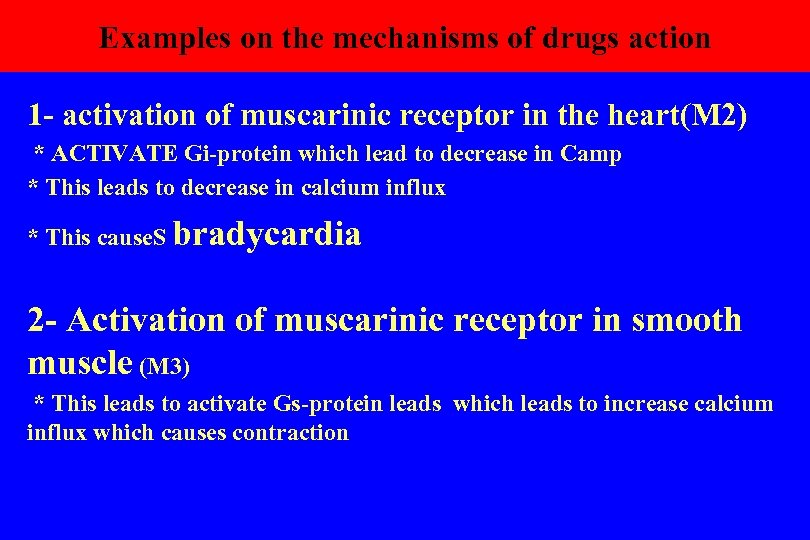 Examples on the mechanisms of drugs action 1 - activation of muscarinic receptor in