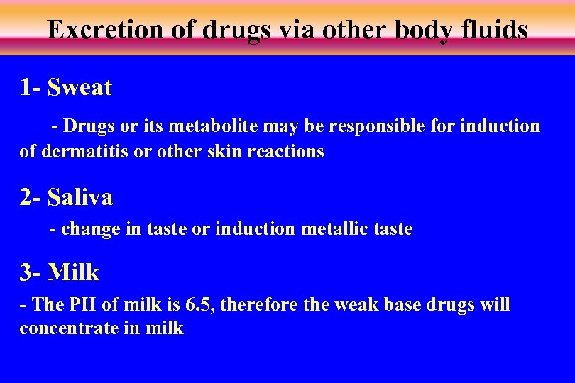 Excretion of drugs via other body fluids 1 - Sweat - Drugs or its