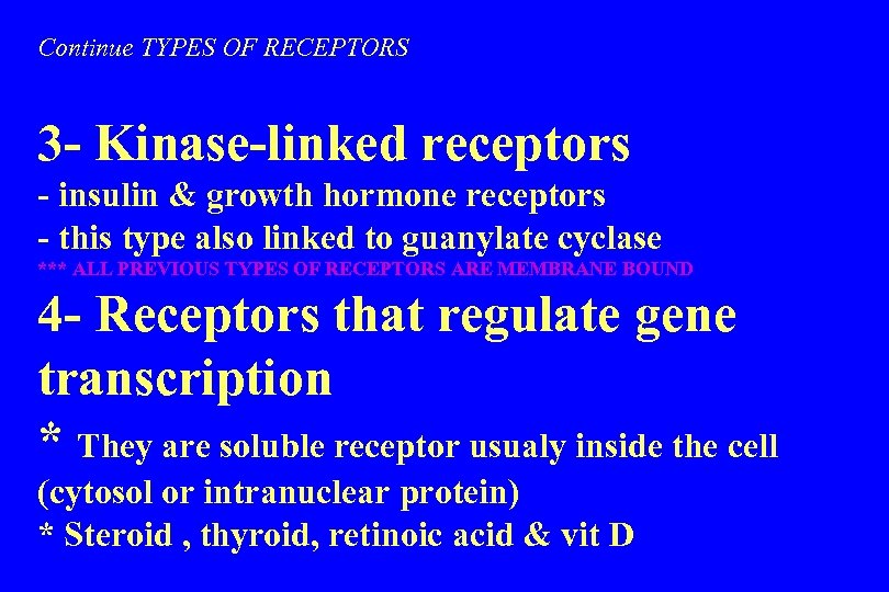 Continue TYPES OF RECEPTORS 3 - Kinase-linked receptors - insulin & growth hormone receptors
