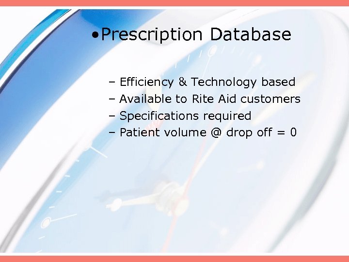  • Prescription Database – Efficiency & Technology based – Available to Rite Aid