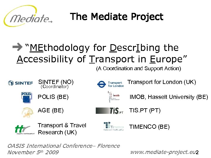 The Mediate Project “MEthodology for Descr. Ibing the Accessibility of Transport in Europe” (A