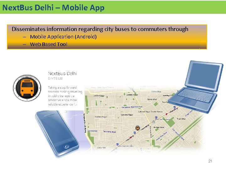 Next. Bus Delhi – Mobile App Disseminates information regarding city buses to commuters through