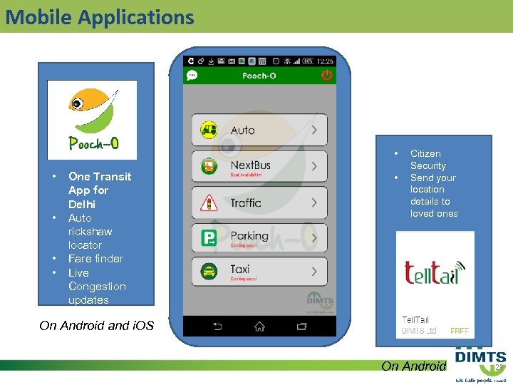 Mobile Applications • • • One Transit App for Delhi Auto rickshaw locator Fare