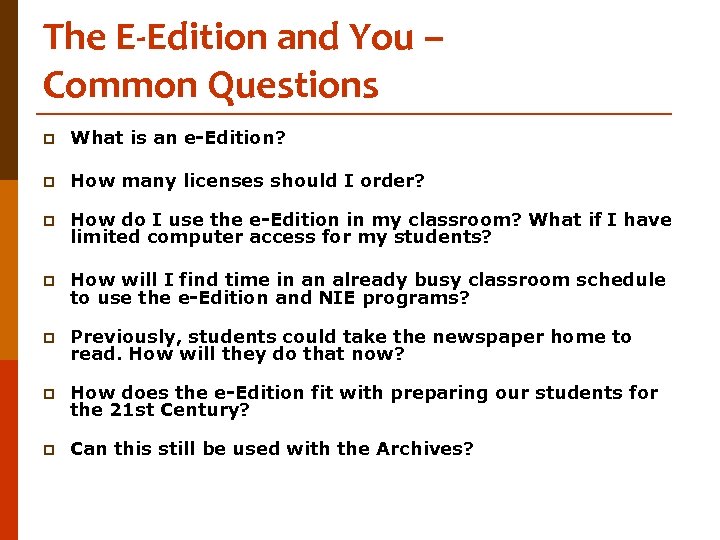 The E-Edition and You – Common Questions p What is an e-Edition? p How