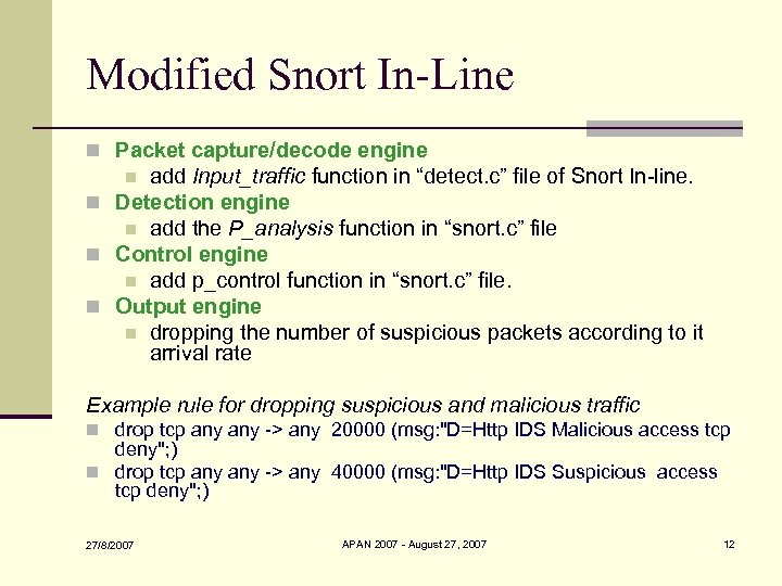 Modified Snort In-Line n Packet capture/decode engine add Input_traffic function in “detect. c” file
