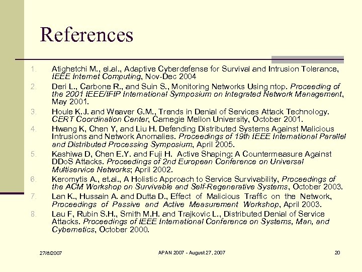 References 1. 2. 3. 4. 5. 6. 7. 8. Atighetchi M. , el. al.