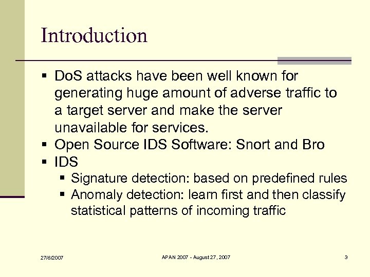 Introduction § Do. S attacks have been well known for generating huge amount of