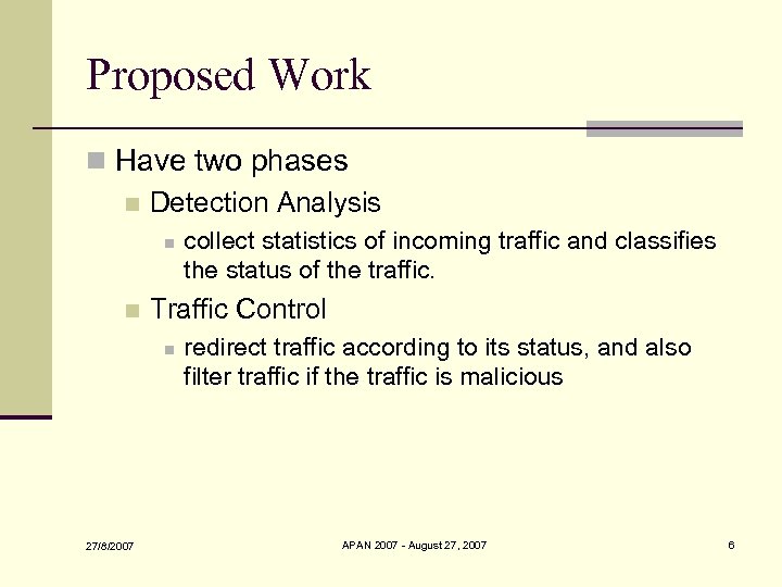 Proposed Work n Have two phases n Detection Analysis n n Traffic Control n