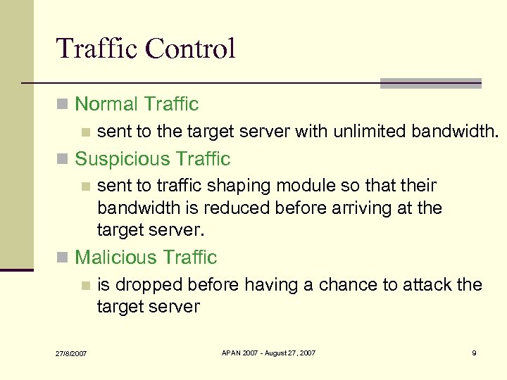 Traffic Control n Normal Traffic n sent to the target server with unlimited bandwidth.