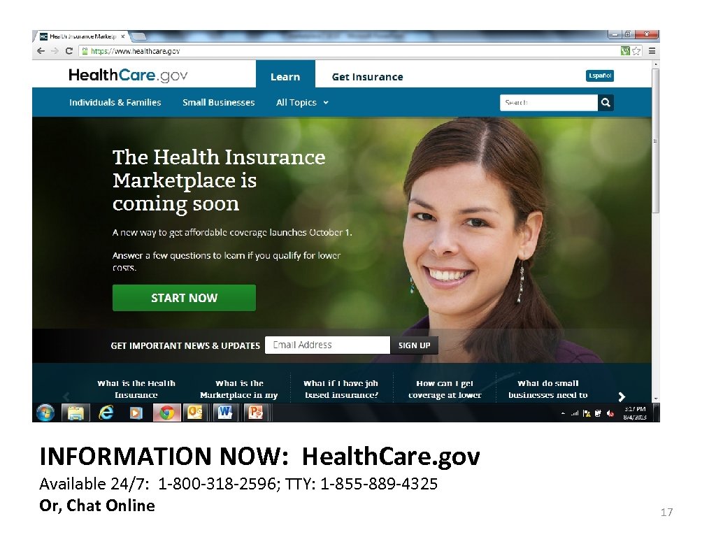 INFORMATION NOW: Health. Care. gov Available 24/7: 1 -800 -318 -2596; TTY: 1 -855