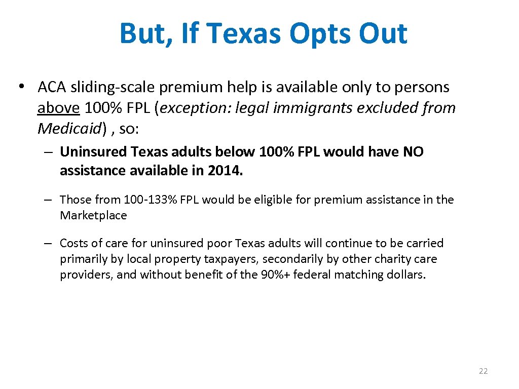 But, If Texas Opts Out • ACA sliding-scale premium help is available only to