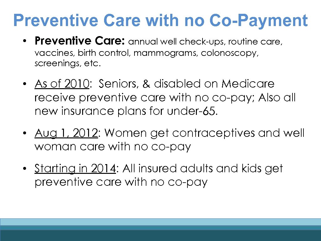 Preventive Care with no Co-Payment • Preventive Care: annual well check-ups, routine care, vaccines,