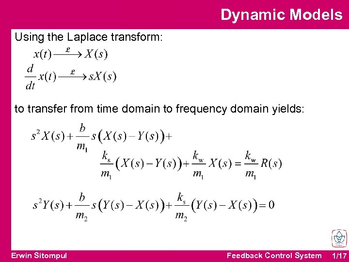 Dynamic Models Using the Laplace transform: to transfer from time domain to frequency domain