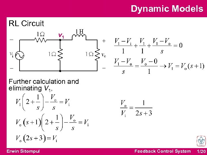 Dynamic Models RL Circuit v 1 Further calculation and eliminating V 1, Erwin Sitompul
