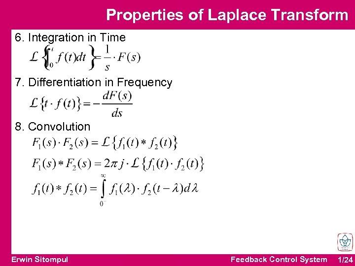 Properties of Laplace Transform 6. Integration in Time 7. Differentiation in Frequency 8. Convolution