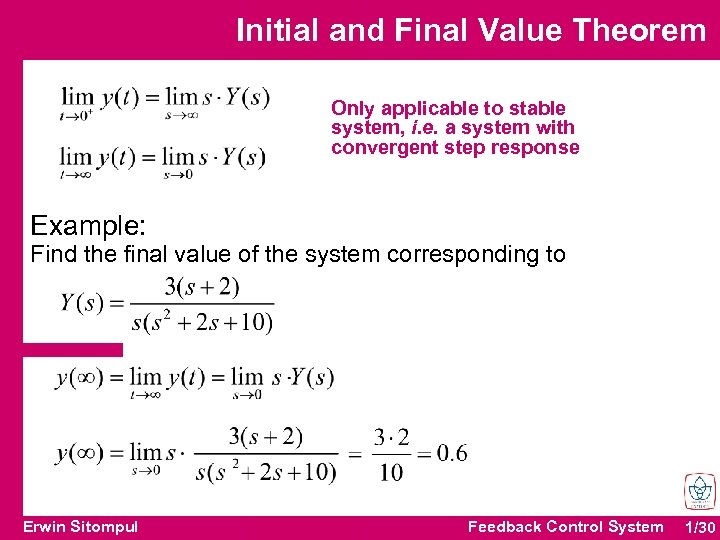 Initial and Final Value Theorem Only applicable to stable system, i. e. a system
