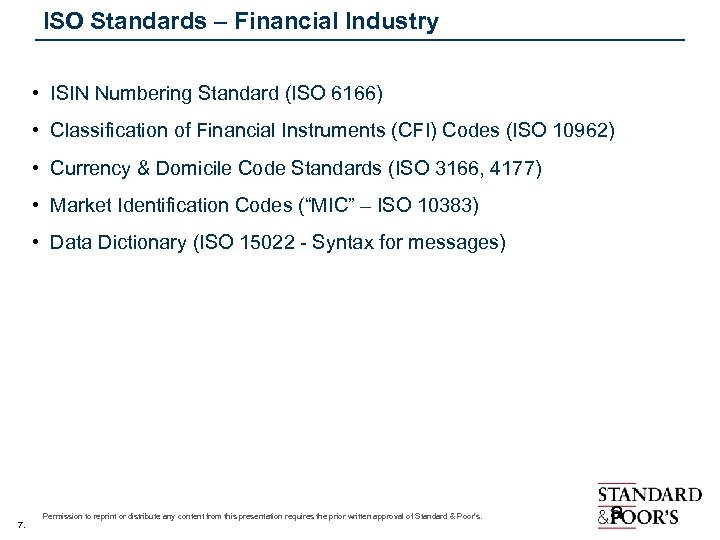 ISO Standards – Financial Industry • ISIN Numbering Standard (ISO 6166) • Classification of