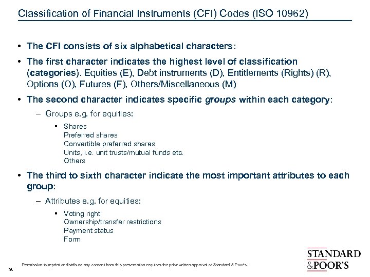 Classification of Financial Instruments (CFI) Codes (ISO 10962) • The CFI consists of six
