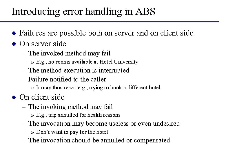 Introducing error handling in ABS l l Failures are possible both on server and