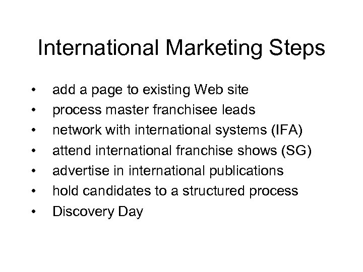 International Marketing Steps • • add a page to existing Web site process master