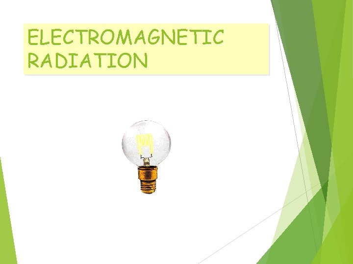 ELECTROMAGNETIC RADIATION 