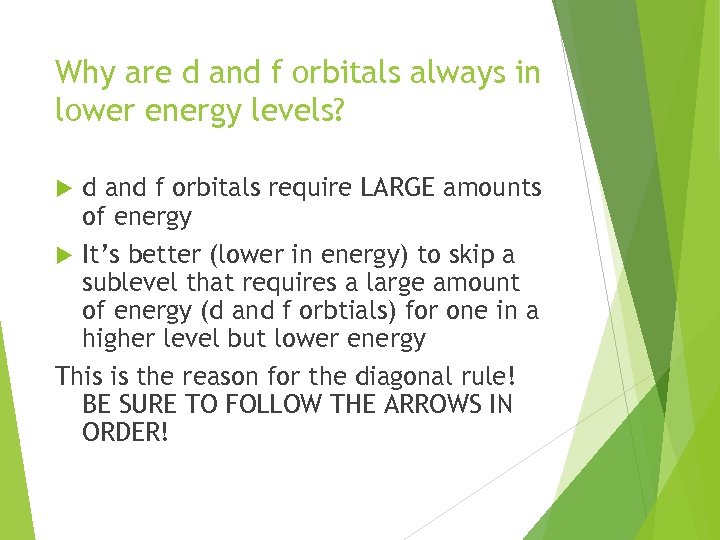 Why are d and f orbitals always in lower energy levels? d and f