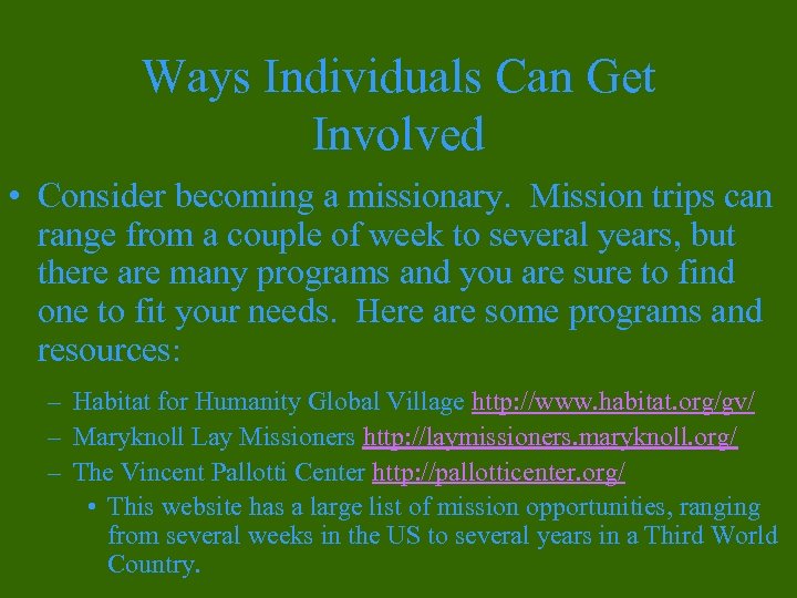 Ways Individuals Can Get Involved • Consider becoming a missionary. Mission trips can range