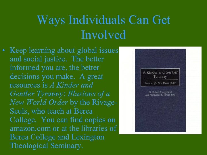 Ways Individuals Can Get Involved • Keep learning about global issues and social justice.