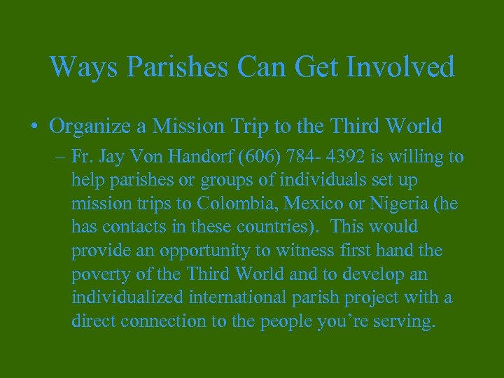 Ways Parishes Can Get Involved • Organize a Mission Trip to the Third World