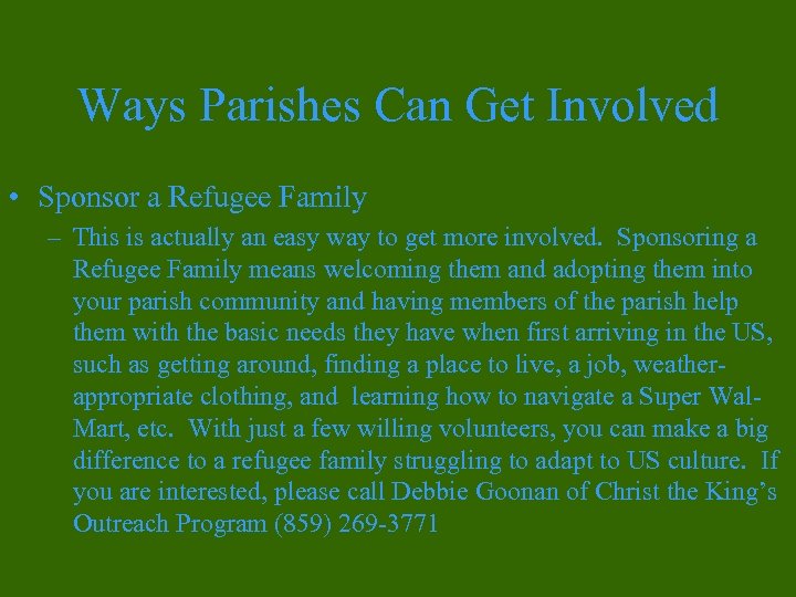 Ways Parishes Can Get Involved • Sponsor a Refugee Family – This is actually