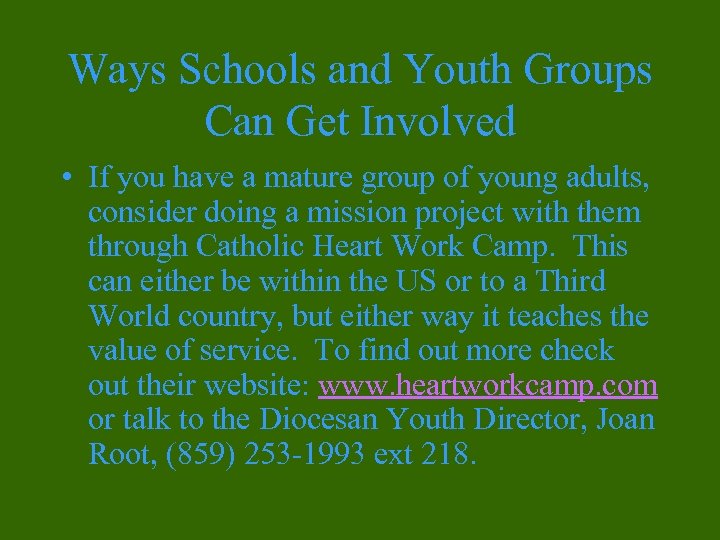 Ways Schools and Youth Groups Can Get Involved • If you have a mature