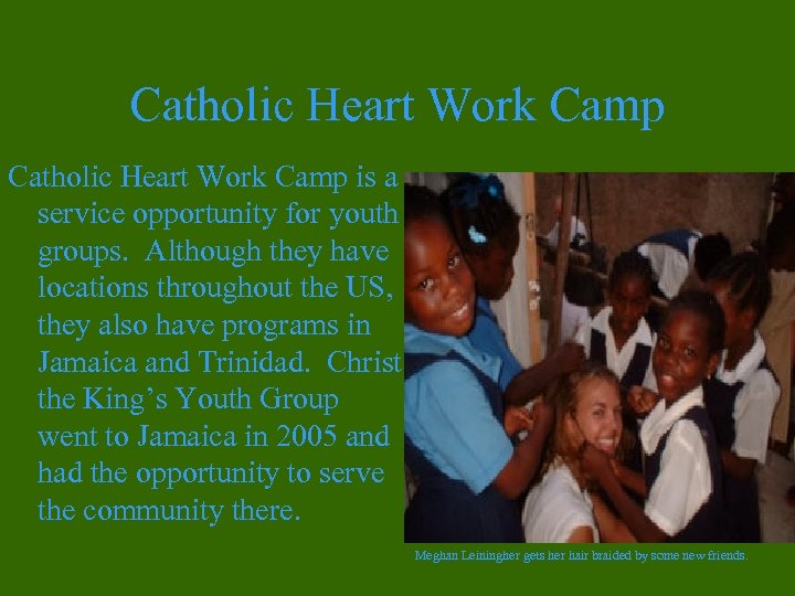 Catholic Heart Work Camp is a service opportunity for youth groups. Although they have
