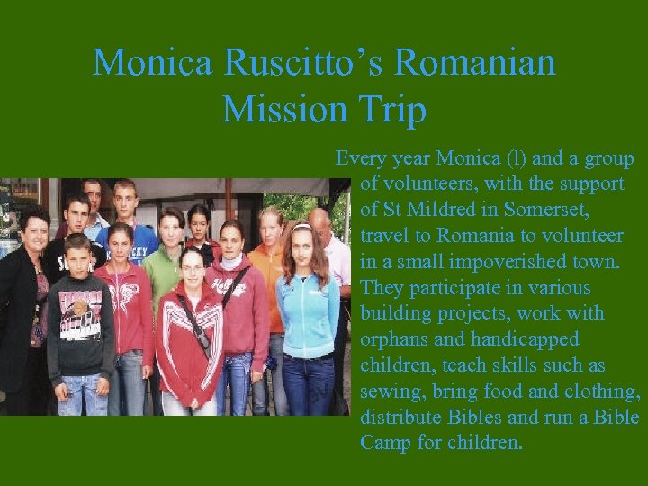 Monica Ruscitto’s Romanian Mission Trip Every year Monica (l) and a group of volunteers,