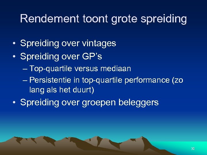 Rendement toont grote spreiding • Spreiding over vintages • Spreiding over GP’s – Top-quartile