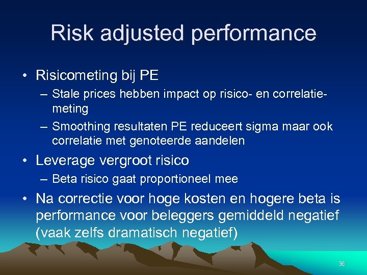 Risk adjusted performance • Risicometing bij PE – Stale prices hebben impact op risico-