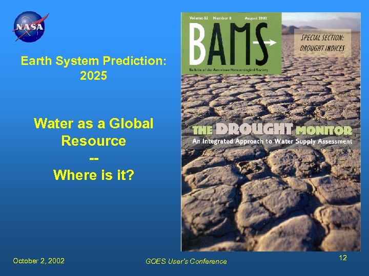 Earth System Prediction: 2025 Water as a Global Resource -Where is it? October 2,