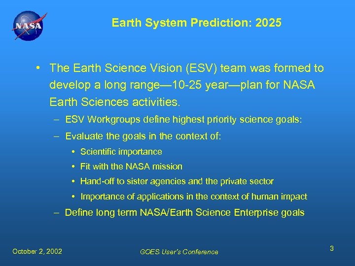 Earth System Prediction: 2025 • The Earth Science Vision (ESV) team was formed to