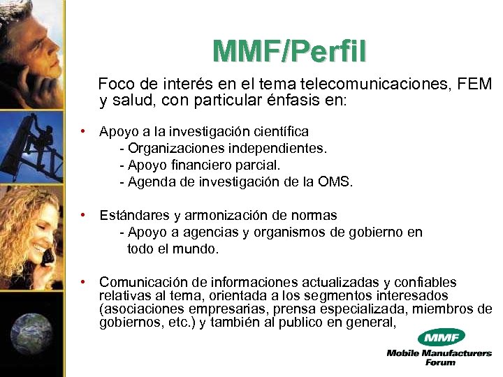 MMF/Perfil Foco de interés en el tema telecomunicaciones, FEM y salud, con particular énfasis