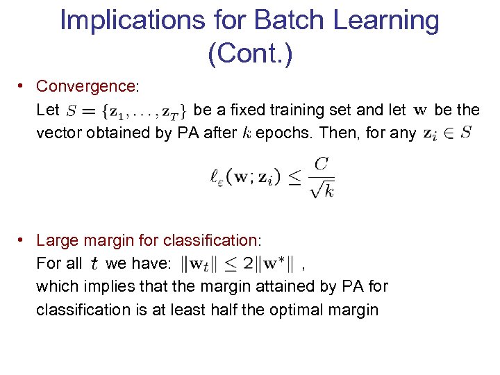 Implications for Batch Learning (Cont. ) • Convergence: Let be a fixed training set