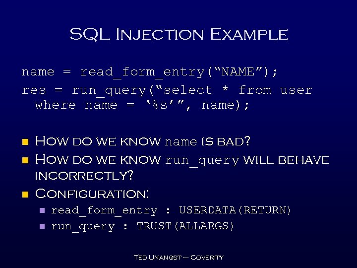 SQL Injection Example name = read_form_entry(“NAME”); res = run_query(“select * from user where name