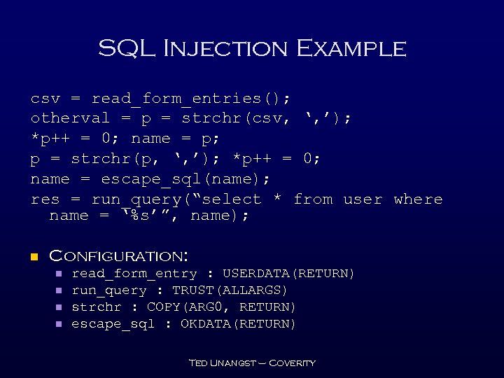 SQL Injection Example csv = read_form_entries(); otherval = p = strchr(csv, ‘, ’); *p++