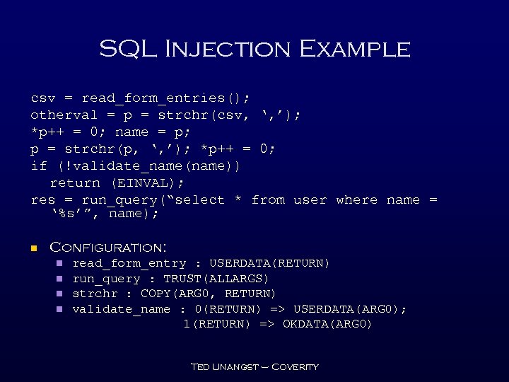 SQL Injection Example csv = read_form_entries(); otherval = p = strchr(csv, ‘, ’); *p++