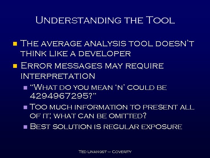 Understanding the Tool n n The average analysis tool doesn’t think like a developer