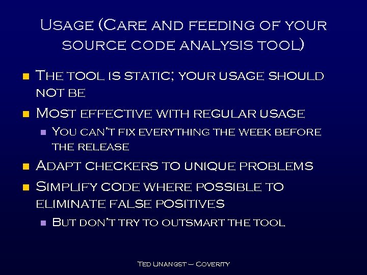 Usage (Care and feeding of your source code analysis tool) n n The tool