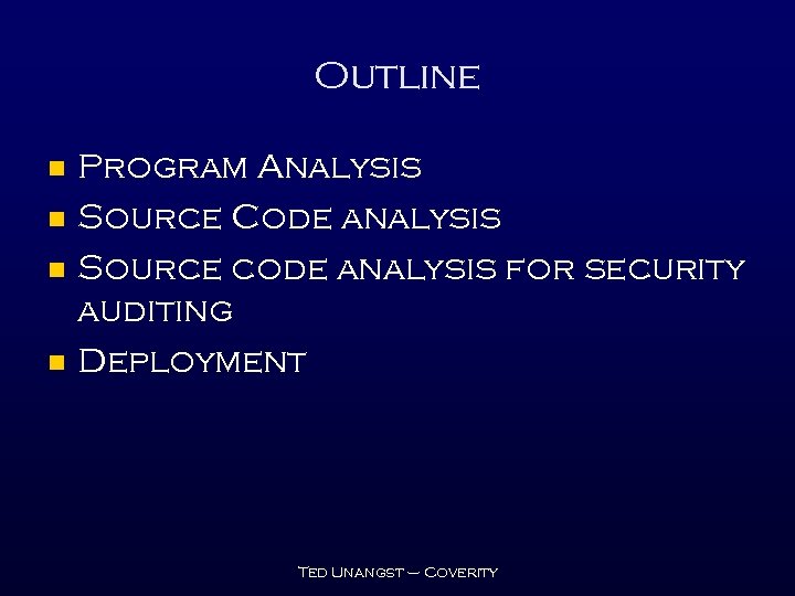 Outline n n Program Analysis Source Code analysis Source code analysis for security auditing