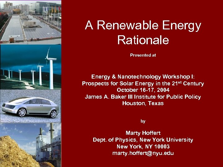 A Renewable Energy Rationale Presented at Energy & Nanotechnology Workshop I: Prospects for Solar
