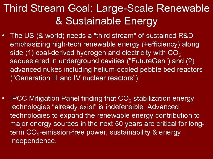 Third Stream Goal: Large-Scale Renewable & Sustainable Energy • The US (& world) needs