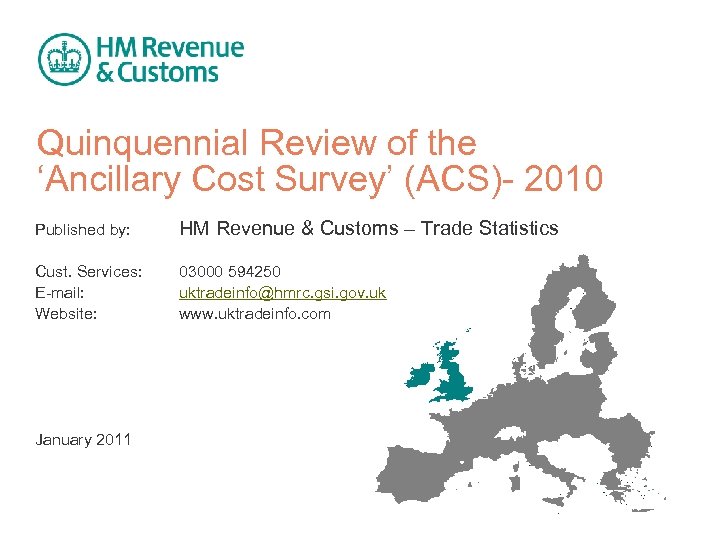 Quinquennial Review of the ‘Ancillary Cost Survey’ (ACS)- 2010 Published by: HM Revenue &